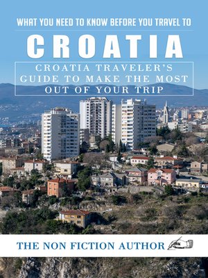 cover image of What You Need to Know Before You Travel to Croatia